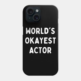 Worlds okayest actor Phone Case