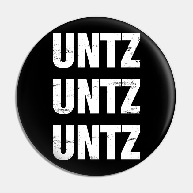 UNTZ UNTZ UNTZ MUSIC Pin by shirts.for.passions