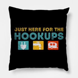 Just Here For The Hookups Pillow