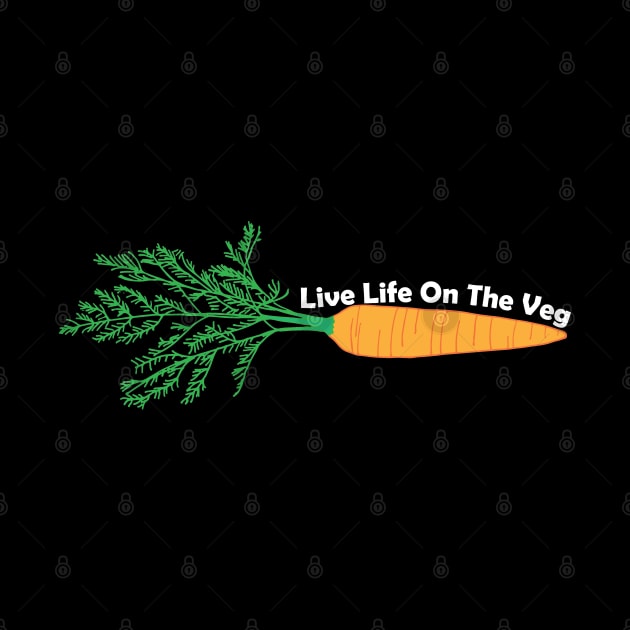 Live Life On The Veg by Geektopia