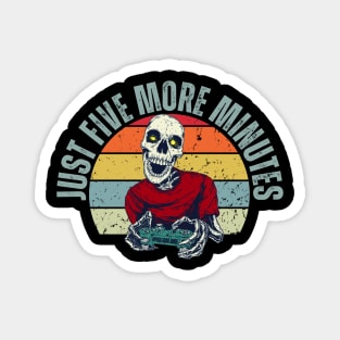 Just Five More Minutes Skeleton Gaming Magnet