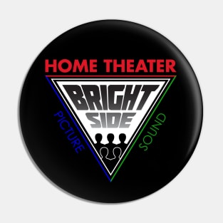 Bright Side Home Theater Pin