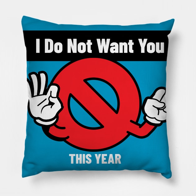 I Do Not Want You Pillow by By Staks