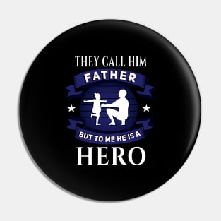 Call him Father,he is a Hero run blue Pin