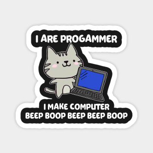 I Are Programmer I Make Computer Beep Boop Magnet