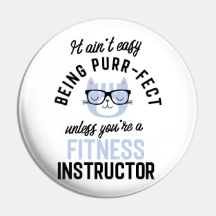 Fitness Instructor Cat Gifts for Cat Lovers - It ain't easy being Purr Fect Pin
