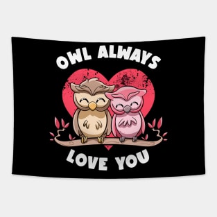 Owl Always Love You Adorable Owls Puns Couple Valentines Day Tapestry