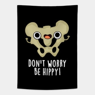 Don't Worry Be Hippy Cute Anatomy Bone Pun Tapestry