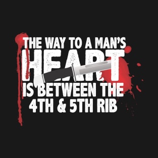 The Way to a man's heart T-Shirt