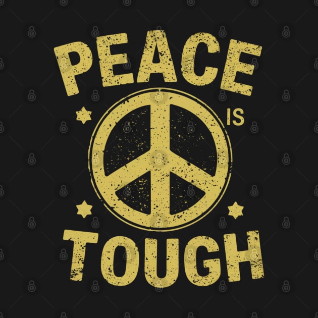 peace is tough by baseCompass