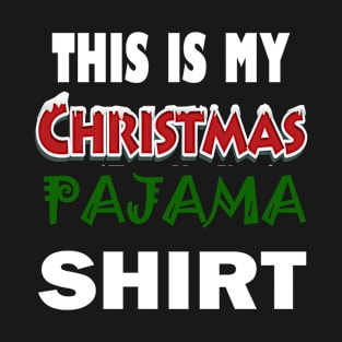 This is My Christmas Pajama Shirt Funny Christmas Tees T-Shirt