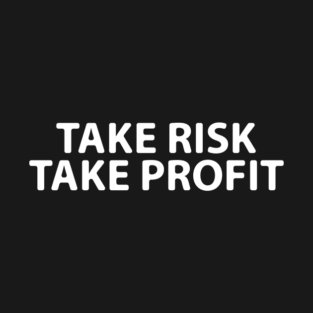 take risk take profit by perfunctory