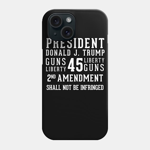 President Donald Trump 2nd Amendment Shall Not Be Infringed Phone Case by LifeAndLoveTees