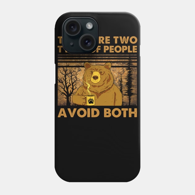 Bear coffee There are two types of people avoid both tshirt vintage funny gift t-shirt Phone Case by American Woman