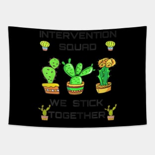 Intervention Squad We Stick Together Cactus Teacher Students Tapestry