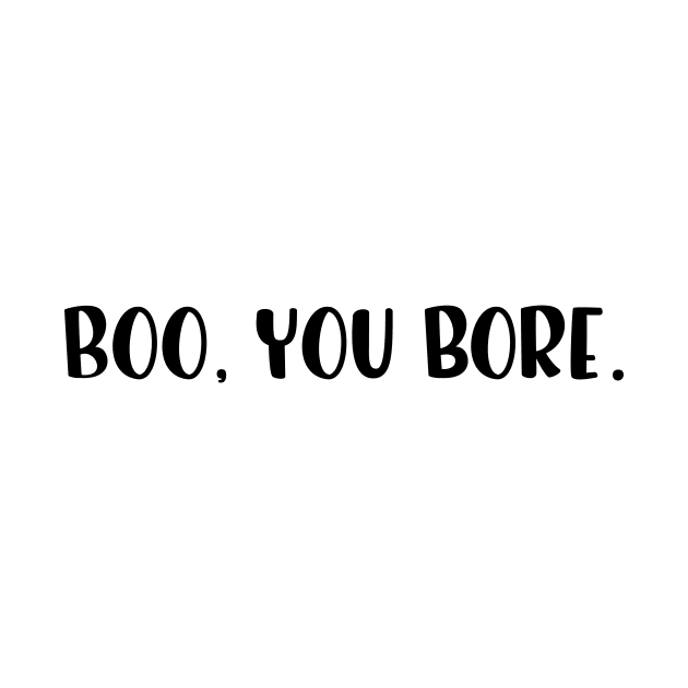Boo, you bore. Mean Girls. Popculture movie reference verbal parody. by Zoethopia