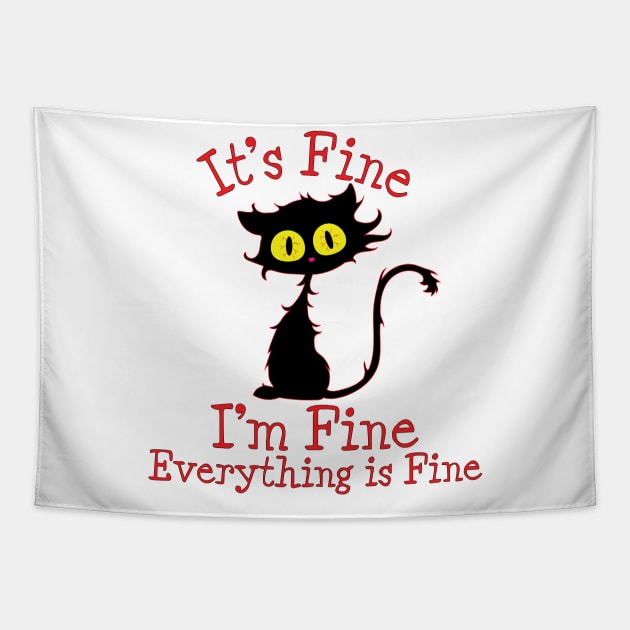 It's Fine I'm Fine Everything Is Fine. Novelty Funny cat Tapestry by Designs by Darrin