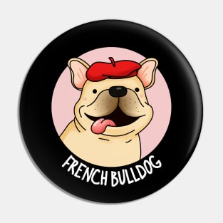 French Bulldog Funny Dog Pun Pin