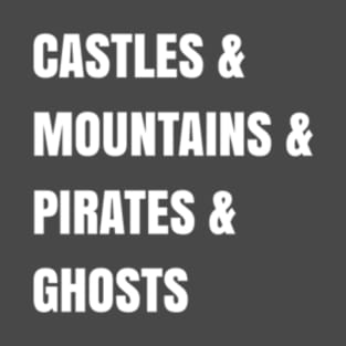 Castles & Mountains & Pirates & Ghosts T-Shirt