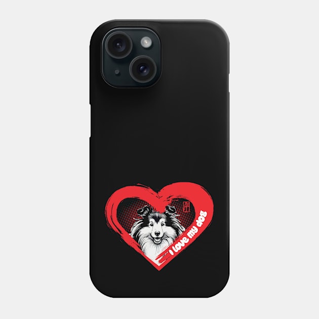 I Love My Shetland Sheepdog - Family dog - I Love my dog Phone Case by ArtProjectShop