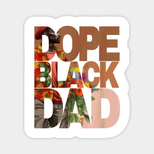 Dope Black Dad Juneteenth Black History Month Pride Fathers Magnet