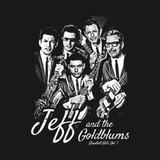 Jeff and the Goldblums Band (Jeff Goldblum) T-Shirt