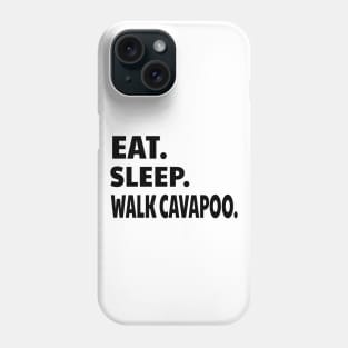 Eat Sleep Walk Cavapoo Phone Case