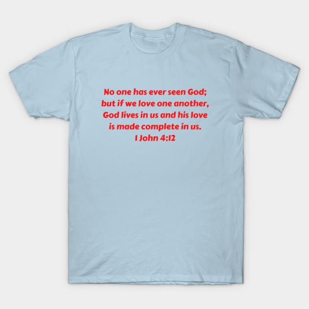 His Love is Made Perfect in us T shirt His Love is Made Perfect in us T shirt