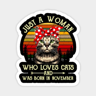 Just A Woman Who Loves Cats And Was Born In November Magnet