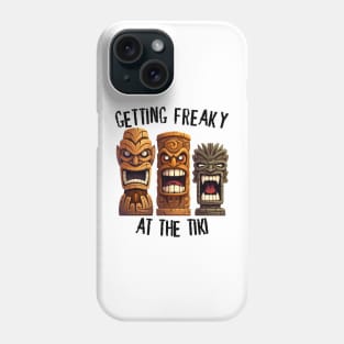 Three Tiki Statues - Getting Freaky At The Tiki (Black Lettering) Phone Case