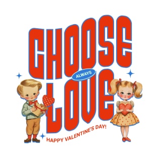 Choose Love: Adorable Vintage Valentine's Day Cards â Mid-Century Retro T-Shirt