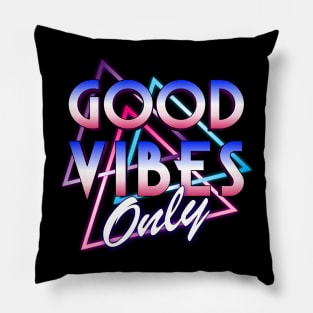 Retro 80's Neon Good Vibes Only Pillow