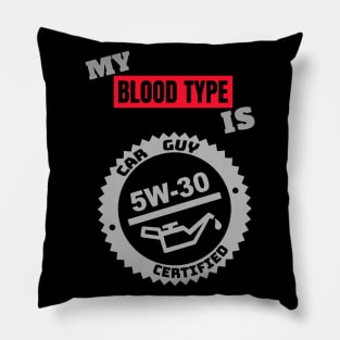 My Blood Type is 5w-30  (Style A) Pillow