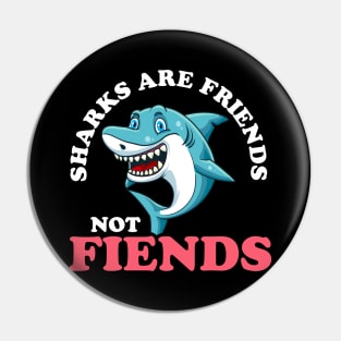 Funny Sharks Are Friends Not Fiends Cute Shark Pun Pin