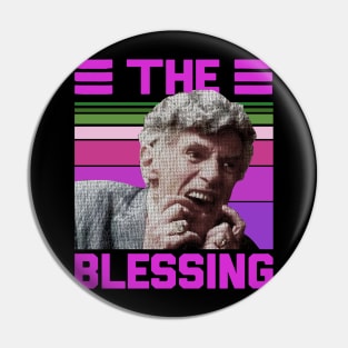 THE BLESSING Pin