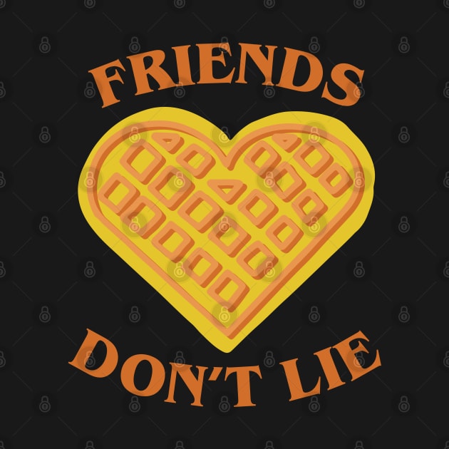 Friends Don't Lie by TipsyCurator