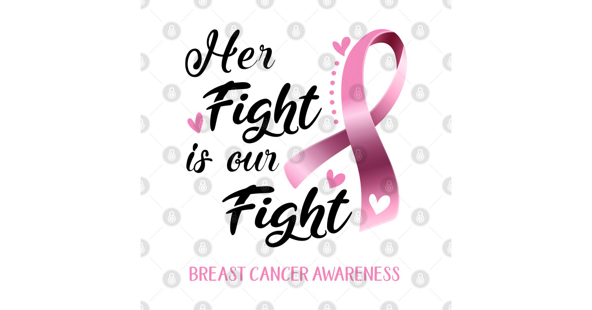 Her Fight Is Our Fight Breast Cancer Awareness Support Breast Cancer 