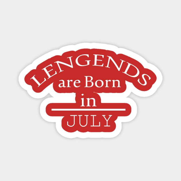 legends are born in july gift Magnet by yassinstore