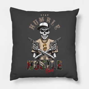 Stay Humble, hustle hard Pillow