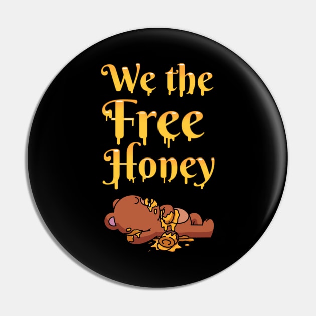 We The Free Honey Pin by TheMaskedTooner
