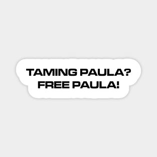 Taming Paula? Magnet