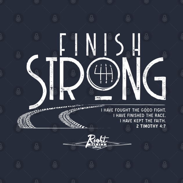 Finish Strong (flat white) by RightRodGarage