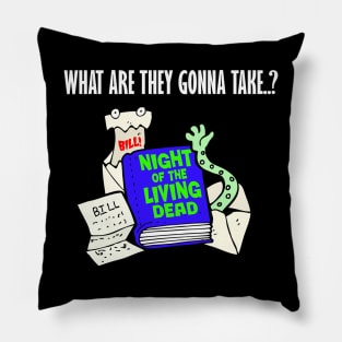 What re they going to take my Night of the Living Dead book? Pillow