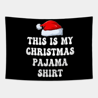 This Is My Christmas Pajama Shirt Tapestry