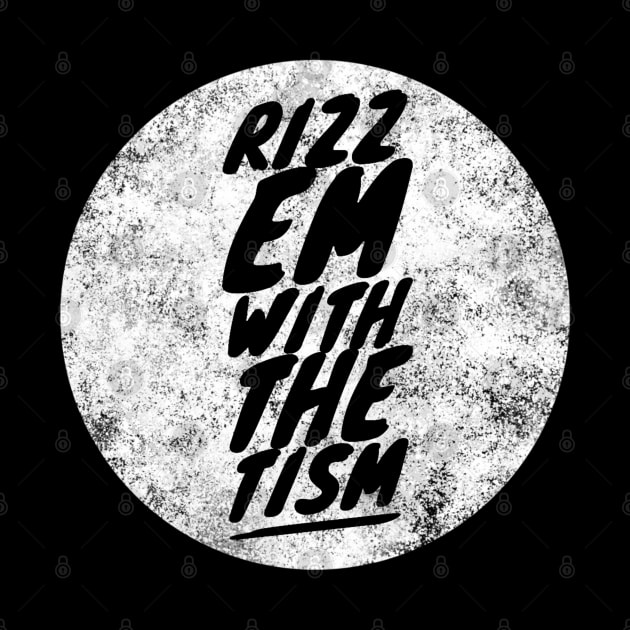 Rizz Em With The Tism 24 by naughtyoldboy