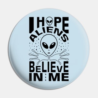 Aliens believe in me Pin