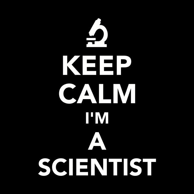 Keep calm I'm a Scientist by Designzz