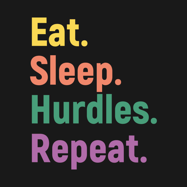 Eat Sleep Hurdles Repeat by admeral