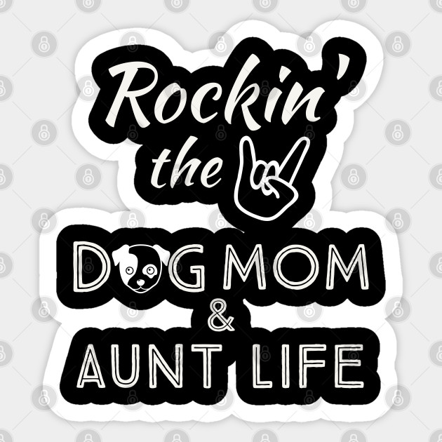dog mom aunt life