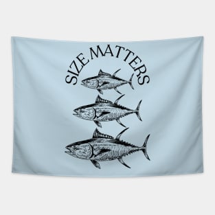 Size Matters- Tuna Tapestry